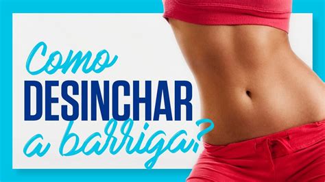 Como Desinchar A Barriga RÁpido Como Acabar Com A Retenção De