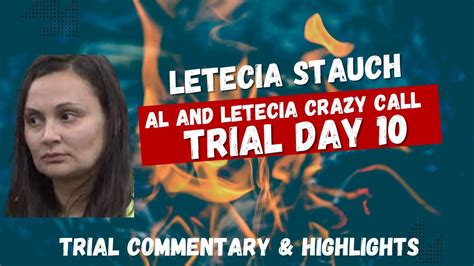 Letecia Stauch Live Trial Day 10 Al Stauch And Tecia S Crazy Call