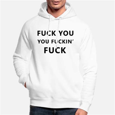 nautičke milje Dinamika Stereotip fuck you you fuckin fuck bluza Bespomoćnost Predoziranje desetak