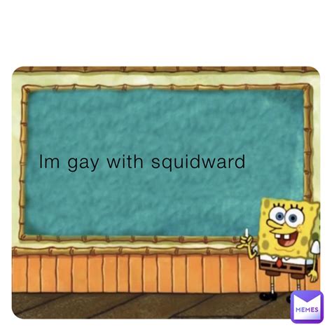 Im Gay With Squidward Sonic Exe Memes