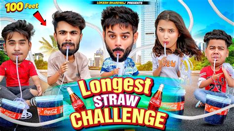 Longest Straw Challenge Lokesh Bhardwaj Tejasvi Bhachani