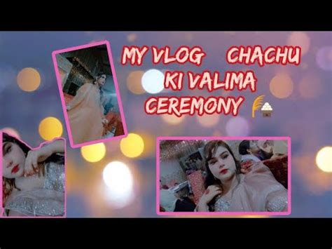 My Vlog Chachu Ki Valima Ceremony Full Enjoy Youtube