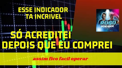 Como Eu Fiz Entradas Assertivas Esse Indicador Ta F Cil Operar Na Iq