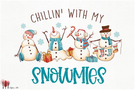 Chillin With My Snowmies Subimation Graphic By Dylanart Creative Fabrica