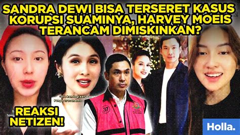 Reaksi Netizen Sandra Dewi Bisa Terseret Kasus Korupsi Suaminya Harvey