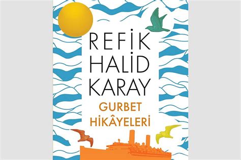 Refik Halit Karay N Nemli Eserleri Egitim E Itime De Er