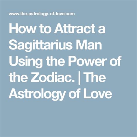 How To Attract A Sagittarius Man Using The Power Of The Zodiac The