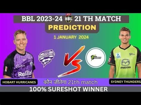 HBH Vs SYT BBL 2023 24 21st Match Prediction 1st Jan Hobart Hurricanes