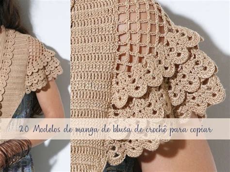 Modelos Incríveis de Mangas para Blusas de Crochê Inspirações e Dicas