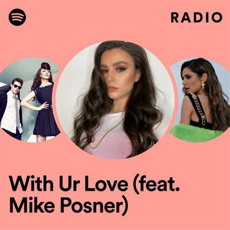 With Ur Love Feat Mike Posner Radio Playlist By Spotify Spotify