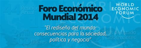 Infografía ¿qué Es El Foro Económico Mundial Presidencia De La