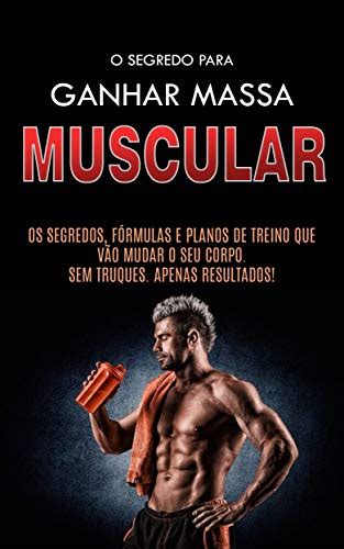 Pdf Como Ganhar Massa Muscular Os Segredos Para Construir M Sculos