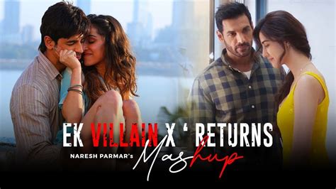 Ek Villain X Returns Mashup Galliyan X Dil X Hamdard X Shaamat X