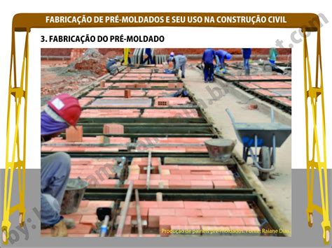 FABRICAÇÃO DE PRÉ MOLDADOS E SEU USO NA CONSTRUÇÃO CIVIL CONSTRUÇÃO