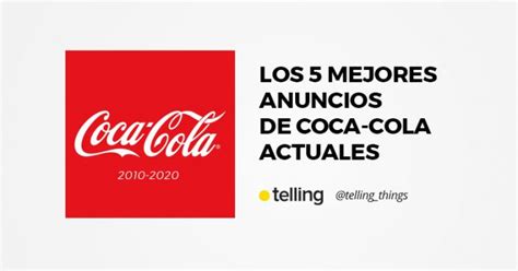 Mejores Anuncios De Coca Cola Actuales Eslogan Magazine Not Cias De