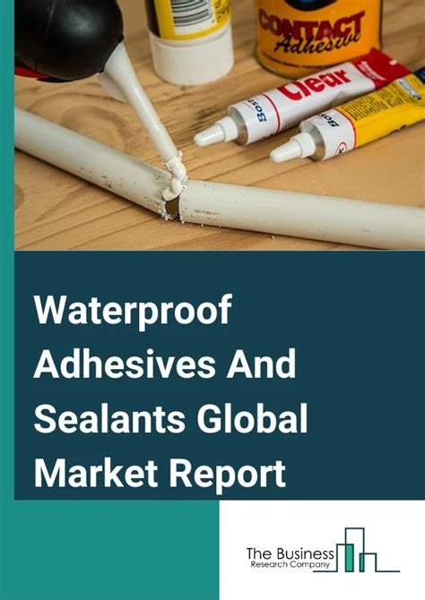 Waterproof Adhesives And Sealants Market Report 2024 Adhesives And