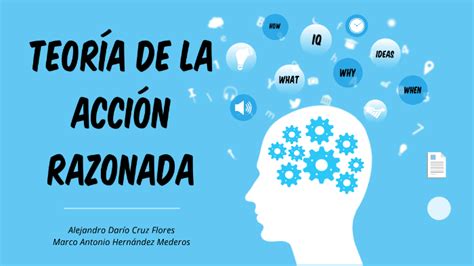 Teor A De La Acci N Razonada By Alejandro Dar O Cruz Flores On Prezi