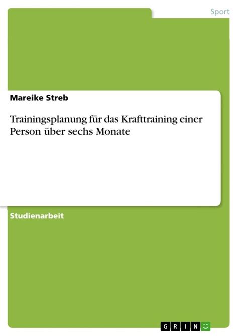 Trainingsplanung für das Krafttraining einer Person über sechs Monate