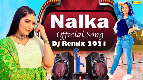 Sapna Chaudhary Nalka Official Songs New Dj Haryanvi Remix Video