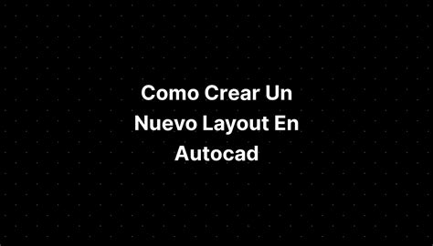 Como Crear Un Nuevo Layout En Autocad Imagesee