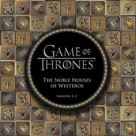 Game Of Thrones The Noble Houses Of Westeros Seasons 1 5