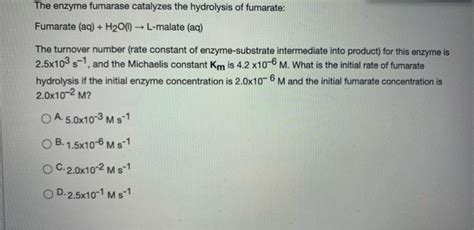 Solved The Enzyme Fumarase Catalyzes The Hydrolysis Of Chegg