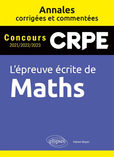 L épreuve écrite de Maths CRPE Annales corrigées et commentées