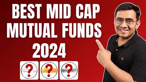 Top Mid Cap Funds Of 2024 A Comparative Analysis Mutual Fund Focus