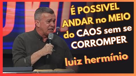 Possivel Andar No Meio Do Caos Sem Corromper Luiz Herm Nio Youtube