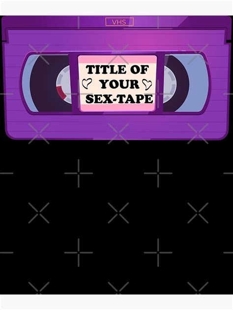 Title Your Sex Tape Funny Vhs Tape Design Poster For Sale By