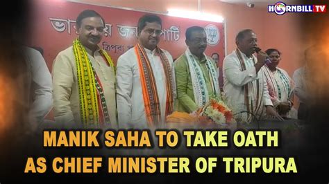 Manik Saha To Take Oath As Chief Minister Of Tripura Youtube