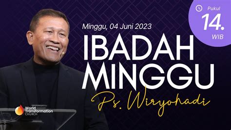 Ibadah Online Minggu Ps Wiryohadi 04 06 2023 Pkl 14 00 WIB