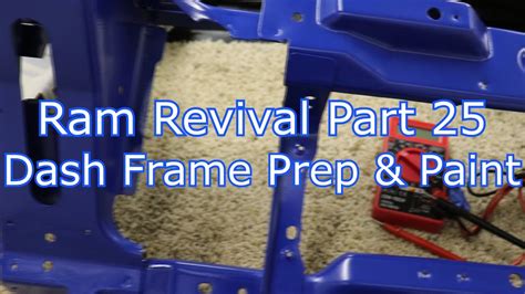 Ram Revival Part 25 Dash Frame Prep And Paint YouTube