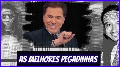 AS MELHORES PEGADINHAS DO SILVIO SANTOS YouTube