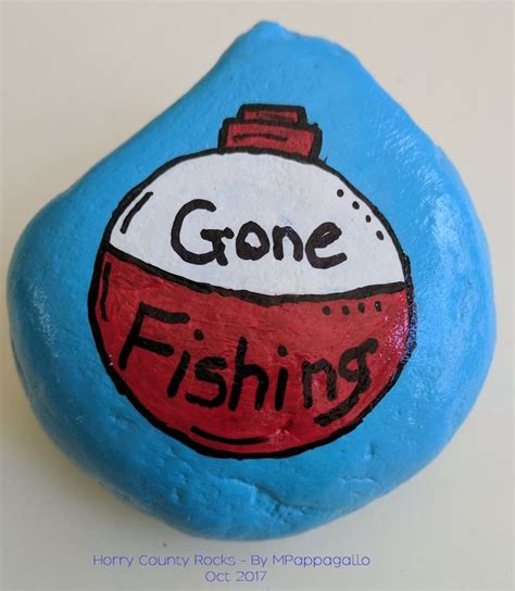 Gone Fishing Bobber Painted Rock Oct 2017 Painted Rocks Painted