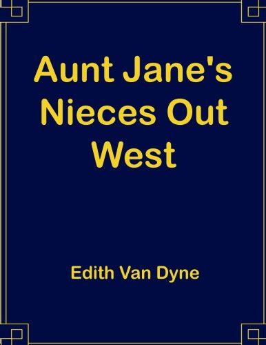 Aunt Janes Nieces Out West 8 5 X 11 Dyne Edith Van 9781973794684