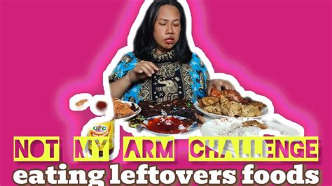 Not My Arm Challenge Eating Edition Youtube