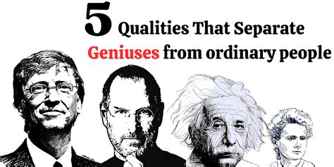 5 Unique Qualities That Separate Geniuses from ordinary people