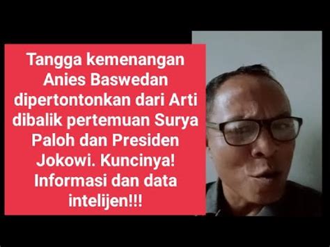 Tuhan Perlihatkan Kan Arti Kemenangan Anies Baswedan Dibalik Pertemuan