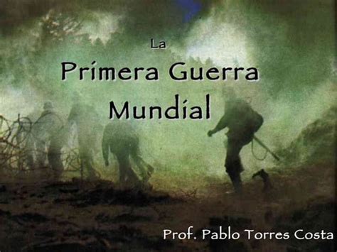 Esta Es Una Presentacion De La Primera Guerra Mundial Ppt