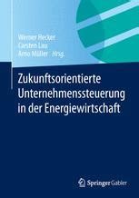 Zukunftsorientierte Unternehmenssteuerung In Der Energiewirtschaft