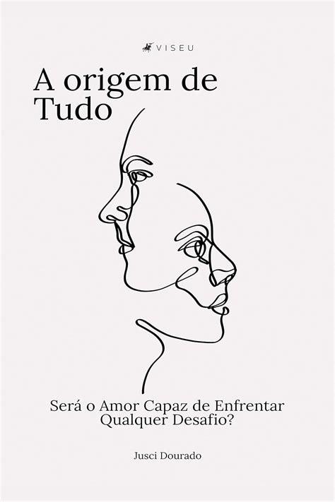 A origem de tudo Será o Amor Capaz de Enfrentar Qualquer Desafio