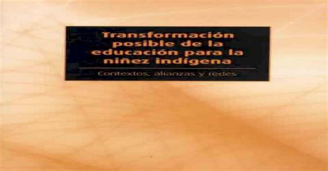 Transformación Posible De La Educación Para La Niñez Indígena [pdf