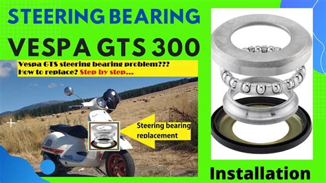 Vespa GTS Steering Bearing Replacement Change How To Replace Vespa