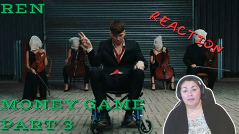 FIRST TIME REACTING TO Ren Money Game Pt 3 YouTube