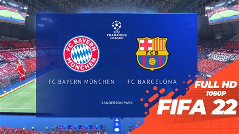 FIFA 22 Bayern Munich Vs Barcelona Champions League 2022 23 Full