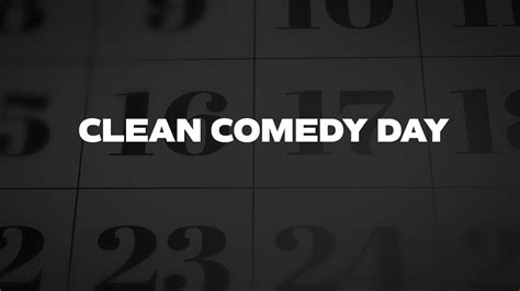 Clean Comedy Day - List of National Days