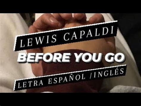 Lewis Capaldi BEFORE YOU GO letra español inglés YouTube