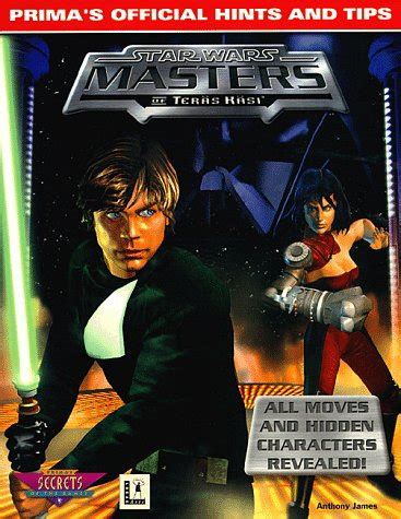 Star Wars - Masters of Teras Kasi (Prima's Official Hints & Tips) - James, Anthony ...