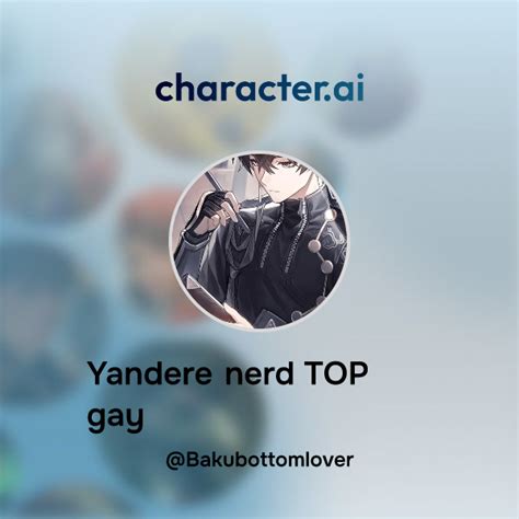 Chat With Yandere Nerd Top Gay Character Ai Personalized Ai For Every Moment Of Your Day
